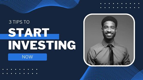 3 Tips to Help YOU Start Investing