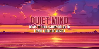 Quiet Mind 🧠 - beats to chill/study/relax to