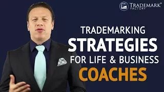 Trademark Strategies For Life And Business Coaches