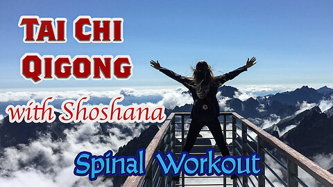 Tai Chi Qigong With Shoshana - Spinal Workout