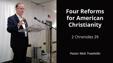 Four Reforms for American Christianity - 2 Chronicles 29