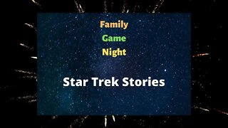 Family Game Night: Star Trek RPG Stories: NPC Superstar