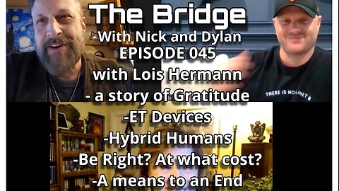 The Bridge With Nick and Dylan Episode 045 with Lois Hermann