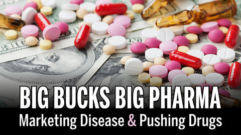 🎯 Big Bucks, Big Pharma: Marketing Disease and Pushing Drugs