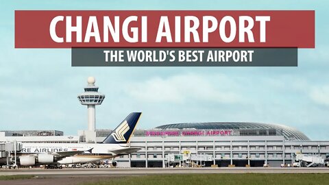 Changi: The World's Best Airport