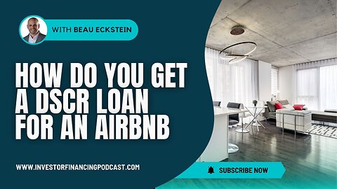 How Do You Get a DSCR Loan for an Airbnb?