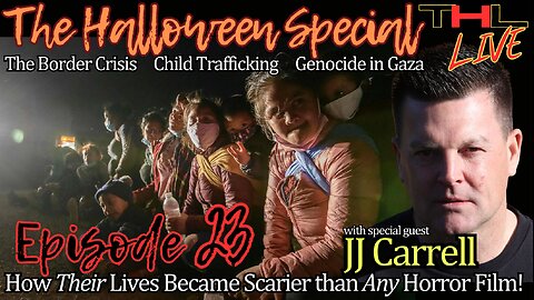 The Halloween Special -- The Border Crisis, Child Trafficking & Genocide in Gaza | THL Ep 23 FULL