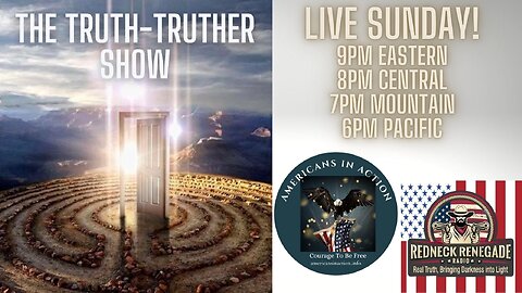 THE TRUTH-TRUTHER SHOW W/ AMERICANS IN ACTION! PART 14