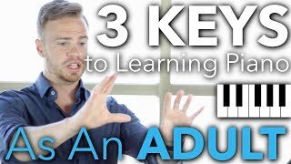 The 3 Keys to Learning Piano as an Adult