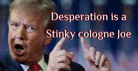 Desperation is a stinky colone