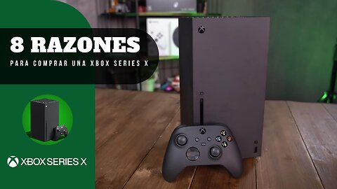8 Razones para comprar la XBOX Series X