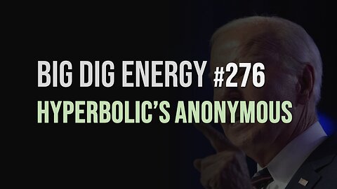 Big Dig Energy 276: Hyperbolic's Anonymous