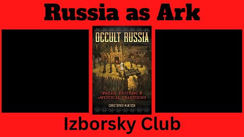 Russia as an Ark and The Izborsky Club