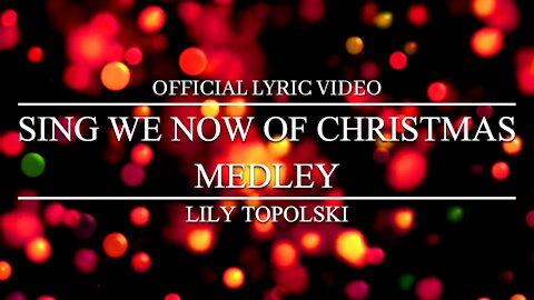 Lily Topolski - Sing We Now of Christmas Medley (Official Lyric Video)