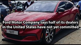 Ford Motor Company says half of its dealers in the United States have not yet committed