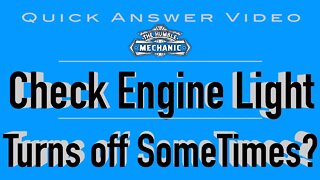 Why Does My Check Engine Light Go Off Sometimes?