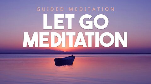 Guided Meditation To Help You Let Go of Negative Emotions - 10 Minute Meditation