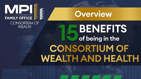 Overview: 15 Benefits of being in the Consortium of Wealth and Health
