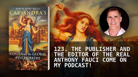 123. THE PUBLISHER AND THE EDITOR OF THE REAL ANTHONY FAUCI COME ON MY PODCAST!