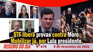 STF libera provas contra Moro. Mobilizar já, por Lula presidente - Resumo do Dia nº 678 - 9/2/21