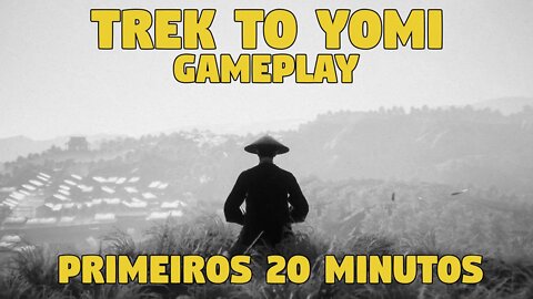 TREK TO YOMI: PRIMEIROS 20 MINUTOS!