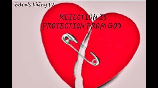 Rejection is protection from God