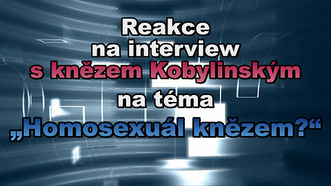 BKP: Reakce na interview s knězem Kobylinským na téma „Homosexuál knězem?“