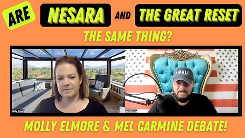 Are NESARA and The Great Reset the same end result? Mel Carmine & Molly Elmore Debate!
