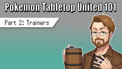 Pokemon Tabletop United 101 | Trainer Creation