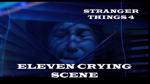 Eleven crying makes me so sad - Stranger Things 4 scene