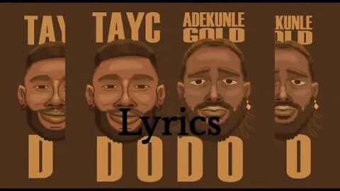Tayc ft. Adekunle Gold - DODO remix (paroles, lyrics)