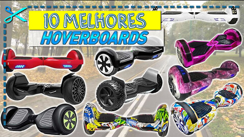 10 Melhores Hoverboards