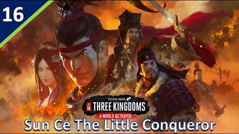 Sun Ce (Legendary Romance) l A World Betrayed DLC - Total War: Three Kingdoms Part 16