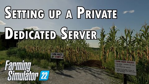 Setting up a Private Dedicated Server on your own network - Farming Simulator 22