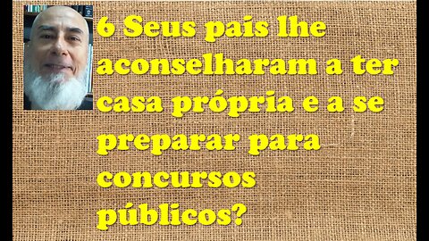 (6) Os conselhos de seus pais