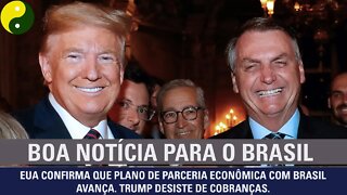 EUA confirma que plano de parceria econômica com Brasil avança. Trump desiste de cobranças
