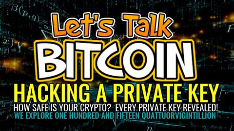 Let's Talk Bitcoin - Hacking a Private Key! Every Private Key Revealed!