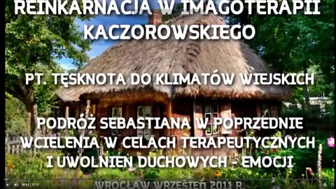 TĘSKNOTA DO KLIMATÓW WIEJSKICH -PODROŻ SEBASTIANA W POPRZEDNIE WCIELENIE, REINKARNACJA/2011©TV IMAGO