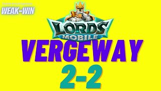 Lords Mobile: WEAK-WIN Vergeway 2-2