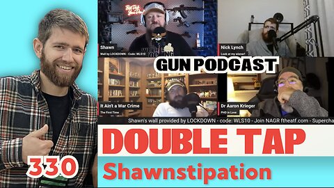 Shawnstipation - Double Tap 330 (Gun Podcast)