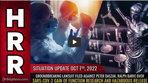 Situation Update, 10/7/22 - Groundbreaking lawsuit filed against Peter Daszak, Ralph Baric...