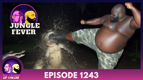 Episode 1243: Jungle Fever