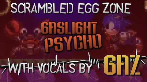 “Gaslight Psycho” Scrambled Egg Zone (Sonic 2 SMS) PARODY song w. Vocals