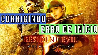 Corrigindo Erro de Inicio Em RE5