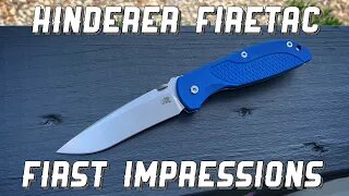 Hinderer Firetac: First Impressions