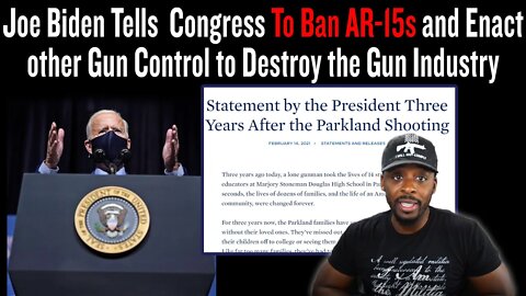 Joe Biden Tells Congress To Ban AR-15s and Enact Other Gun Control to Destroy the Gun Industry