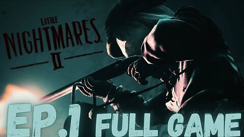 LITTLE NIGHTMARES II Gameplay Walkthrough EP.1-On Run From The Hunter FULL GAME