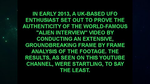 About The Unofficial Alien Interview Channel (2014 YouTube Video) [2016 Reworked Version]