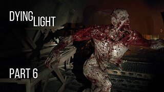 Dying Light Gameplay Walkthrough | Part 6 | No Commentary