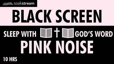 Try Listening For 3 minutes! - SLEEP WITH GOD'S WORD - BLACK SCREEN - PINK NOISE